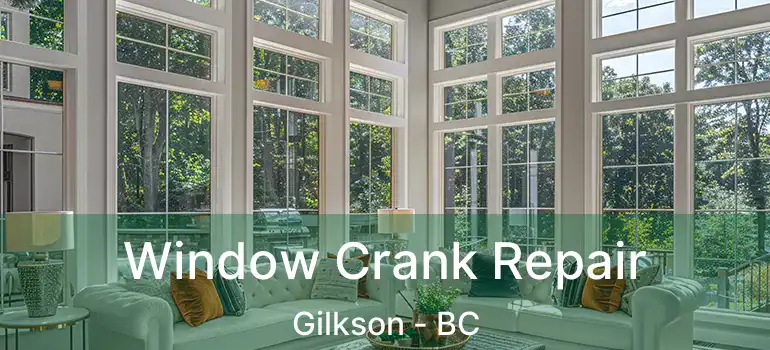  Window Crank Repair Gilkson - BC