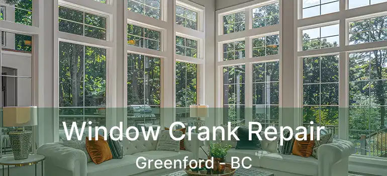  Window Crank Repair Greenford - BC