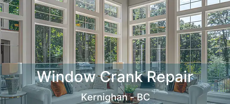  Window Crank Repair Kernighan - BC