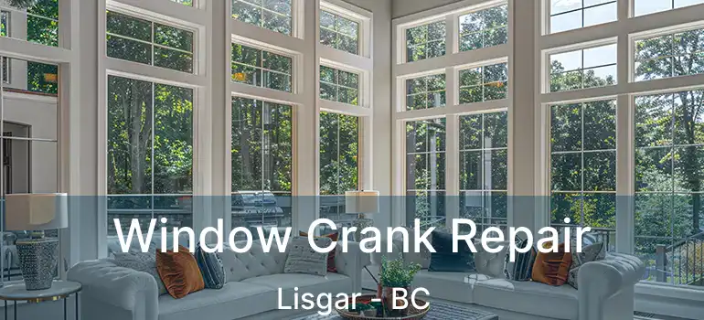  Window Crank Repair Lisgar - BC