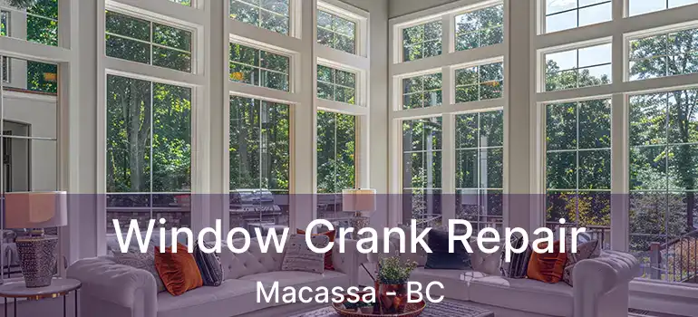  Window Crank Repair Macassa - BC