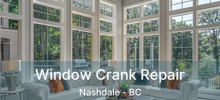  Window Crank Repair Nashdale - BC