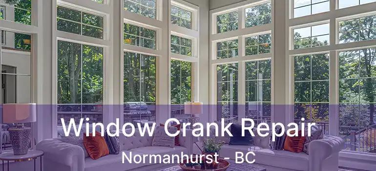  Window Crank Repair Normanhurst - BC