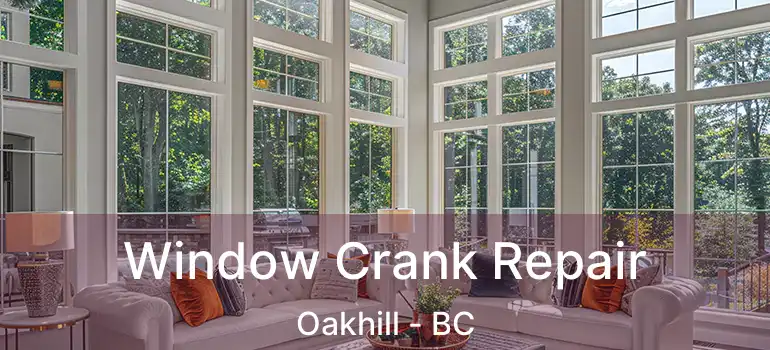  Window Crank Repair Oakhill - BC