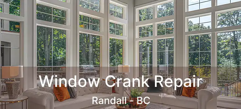  Window Crank Repair Randall - BC