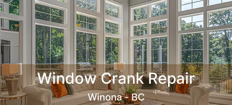  Window Crank Repair Winona - BC