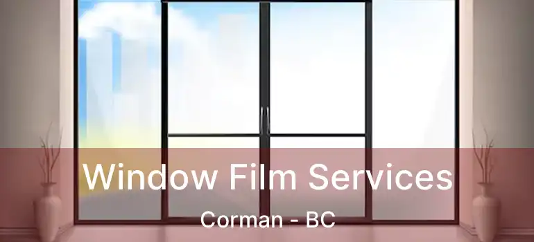  Window Film Services Corman - BC
