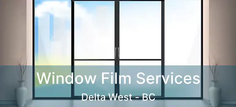  Window Film Services Delta West - BC
