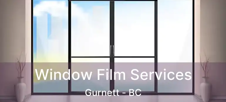  Window Film Services Gurnett - BC