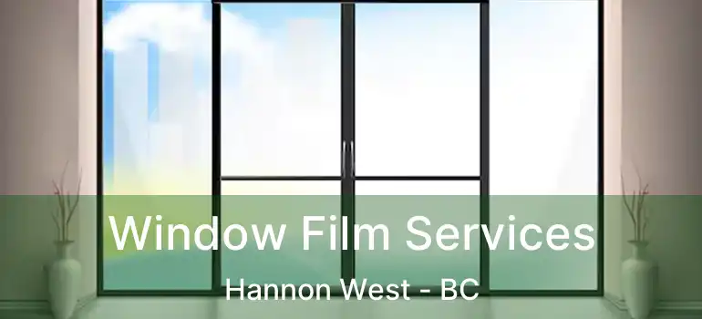  Window Film Services Hannon West - BC