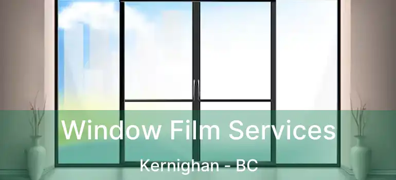 Window Film Services Kernighan - BC