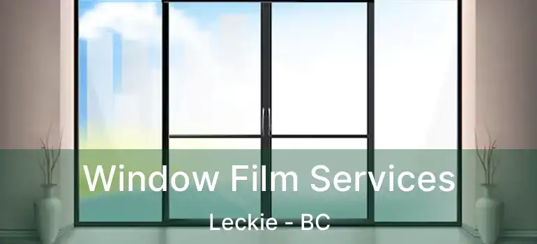  Window Film Services Leckie - BC