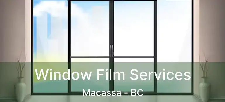  Window Film Services Macassa - BC