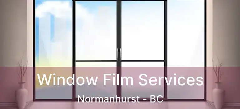  Window Film Services Normanhurst - BC