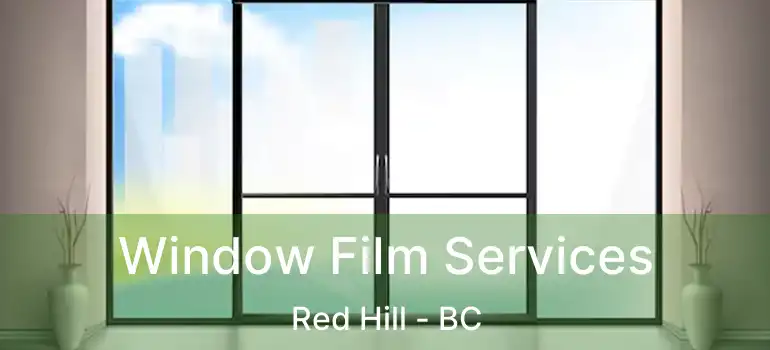  Window Film Services Red Hill - BC