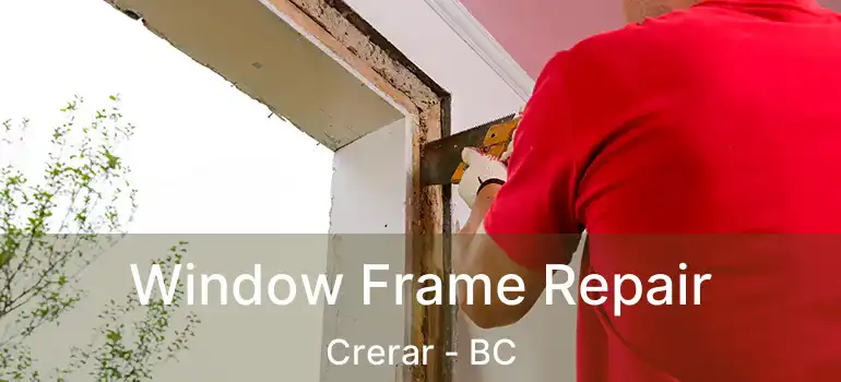 Window Frame Repair Crerar - BC