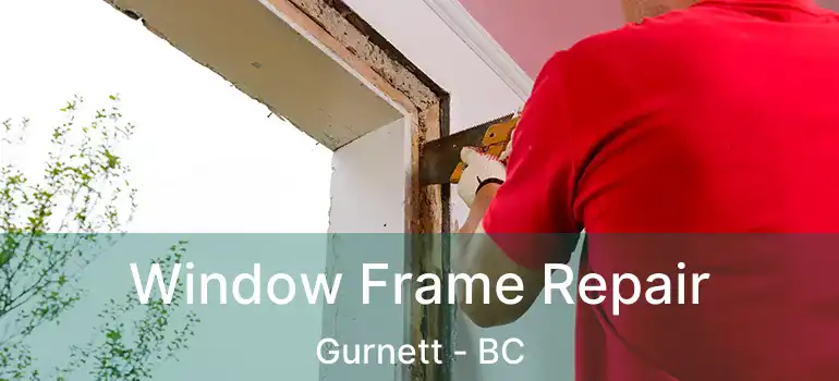  Window Frame Repair Gurnett - BC