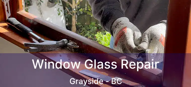  Window Glass Repair Grayside - BC