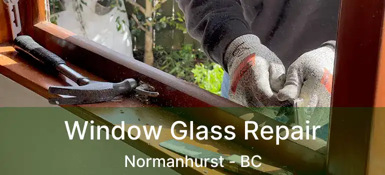  Window Glass Repair Normanhurst - BC