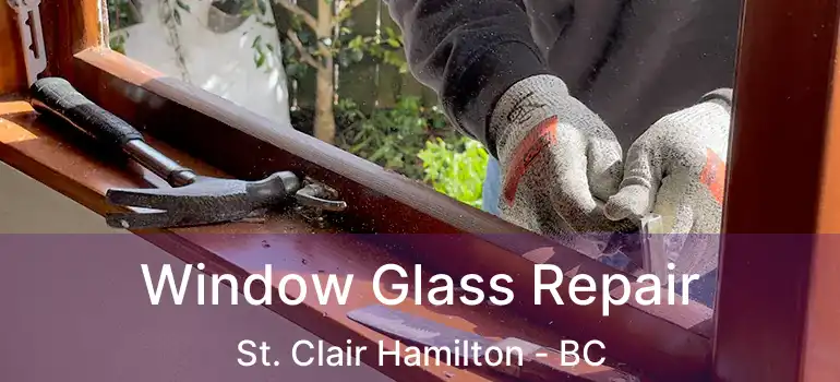  Window Glass Repair St. Clair Hamilton - BC