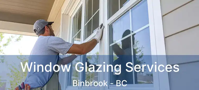  Window Glazing Services Binbrook - BC