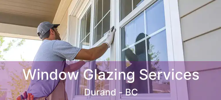  Window Glazing Services Durand - BC