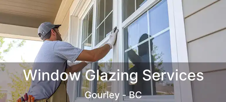  Window Glazing Services Gourley - BC