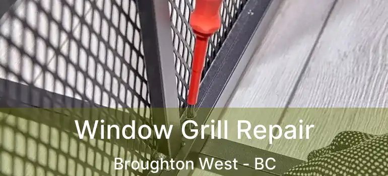  Window Grill Repair Broughton West - BC