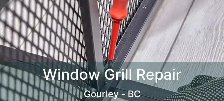  Window Grill Repair Gourley - BC