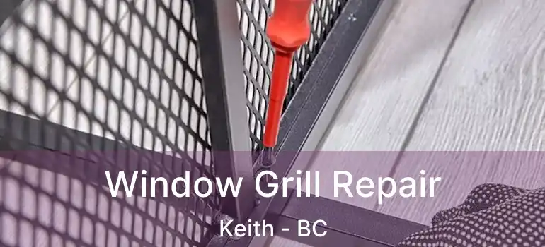  Window Grill Repair Keith - BC
