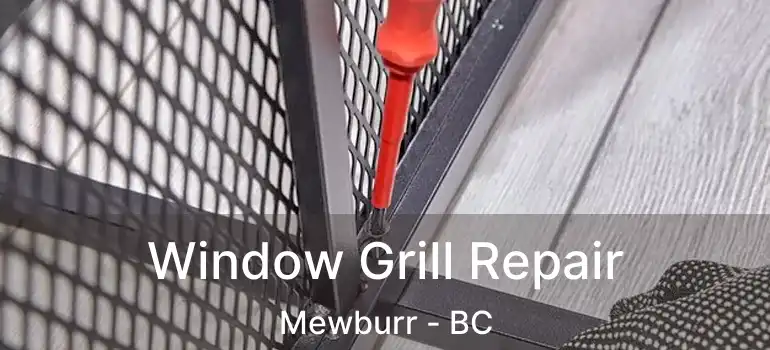  Window Grill Repair Mewburr - BC