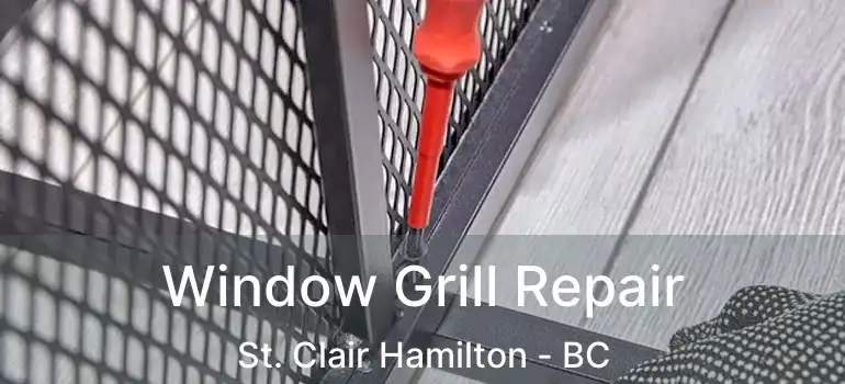  Window Grill Repair St. Clair Hamilton - BC