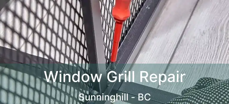  Window Grill Repair Sunninghill - BC