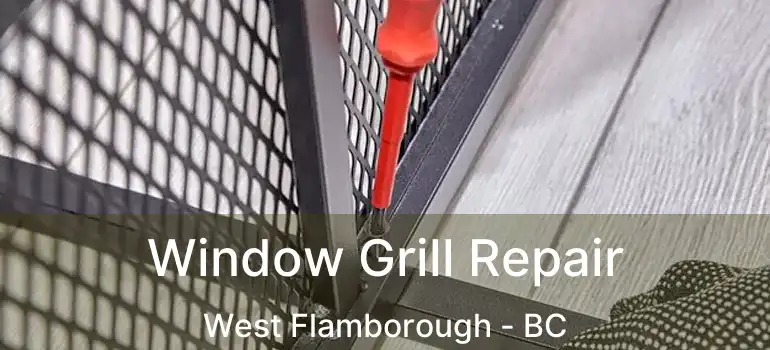 Window Grill Repair West Flamborough - BC