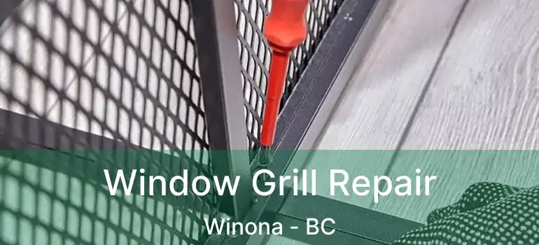  Window Grill Repair Winona - BC