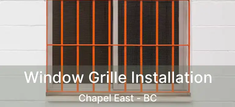  Window Grille Installation Chapel East - BC