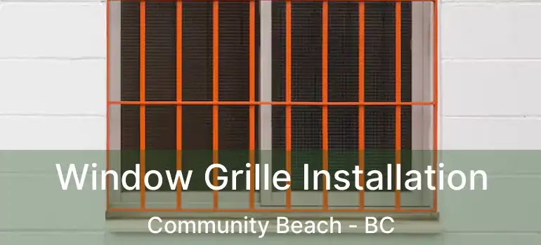  Window Grille Installation Community Beach - BC