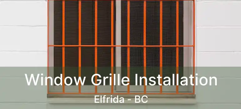  Window Grille Installation Elfrida - BC
