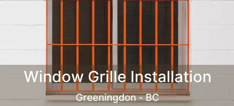  Window Grille Installation Greeningdon - BC