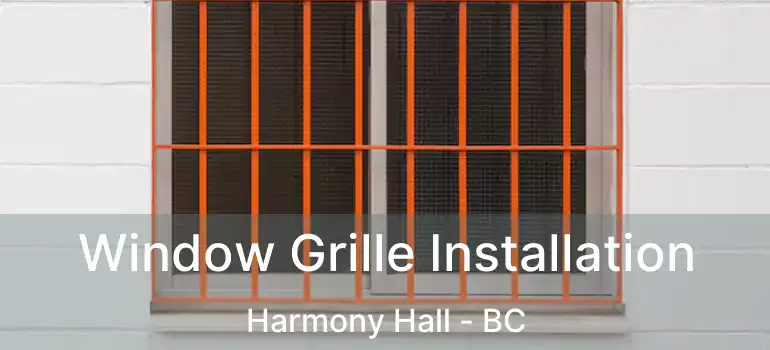  Window Grille Installation Harmony Hall - BC