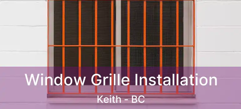  Window Grille Installation Keith - BC