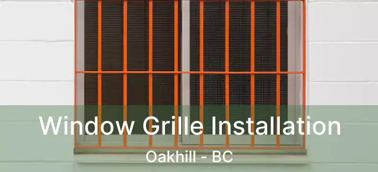  Window Grille Installation Oakhill - BC