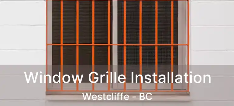  Window Grille Installation Westcliffe - BC