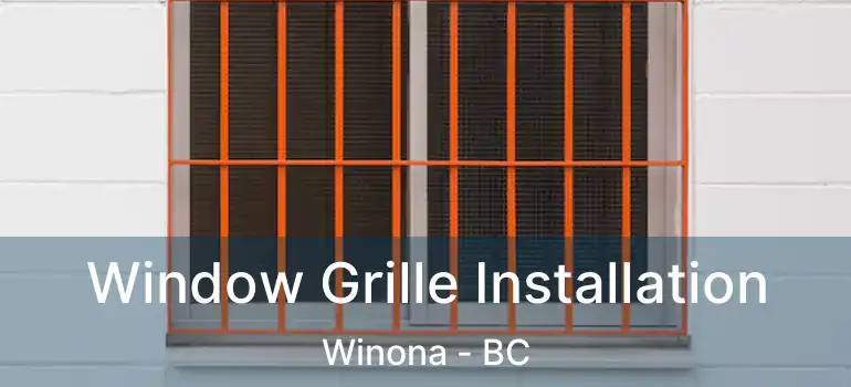  Window Grille Installation Winona - BC