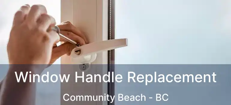  Window Handle Replacement Community Beach - BC