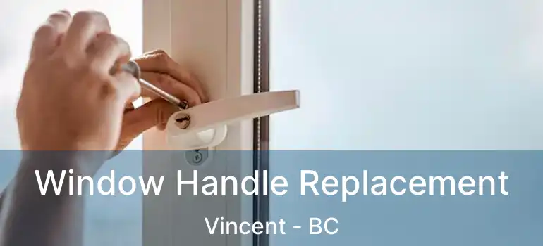  Window Handle Replacement Vincent - BC