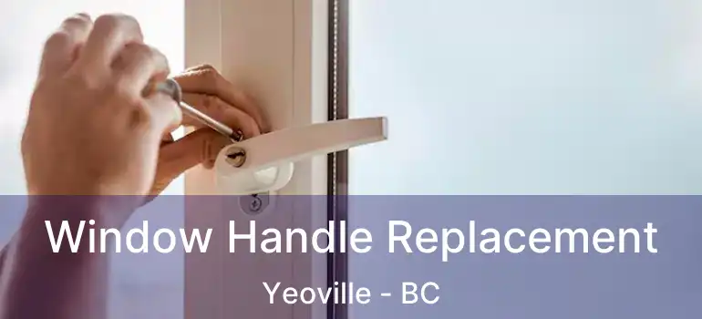  Window Handle Replacement Yeoville - BC