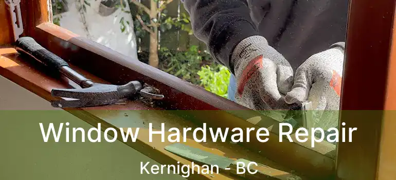  Window Hardware Repair Kernighan - BC