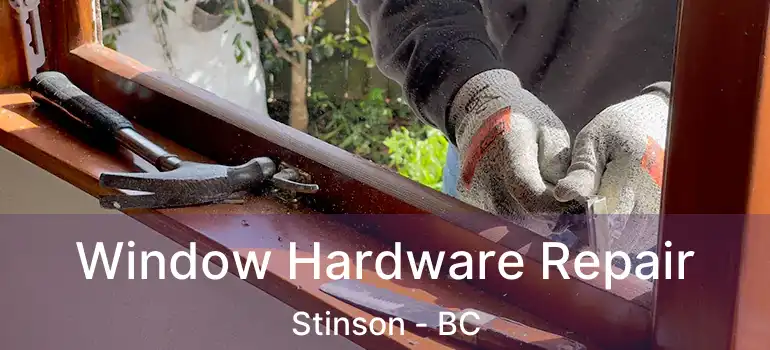  Window Hardware Repair Stinson - BC