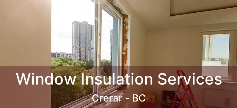  Window Insulation Services Crerar - BC